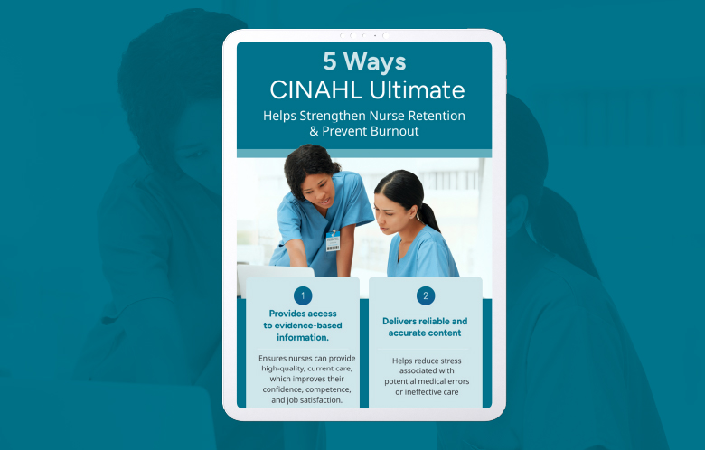 5 Ways CINAHL Ultimate Helps Strengthen Nurse Retention & Prevent Burnout infographic on a tablet device