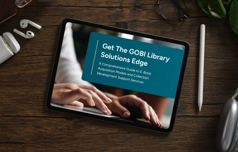 Photo of tablet with the cover of Gobi's eBrochure, Get The GOBI Library Solutions Edge