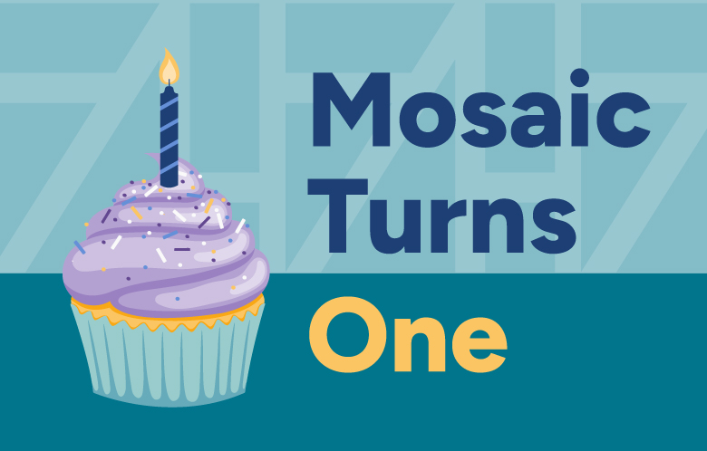 Illustration of a cupcake with one candle and the words "mosaic turns one"