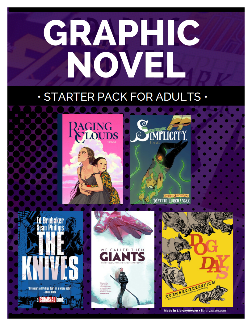 A promotional poster titled "GRAPHIC NOVEL STARTER PACK FOR ADULTS" featuring five graphic novel covers. The top row includes "Raging Clouds" by Yoon, showing two women in a dramatic pose against a pink and purple sky, and "Simplicity" by Mattie Lucanaux, depicting a person diving into water with green hues. The bottom row includes "The Knives" by Ed Brubaker and Sean Phillips, with a blue cover showing a cityscape and the title in bold white letters; "We Called Them Giants," featuring an abstract image of large hands holding small figures; and "Dog Days" by Keum Suk Gendry-Kim, with an orange cover displaying multiple illustrations of dogs.