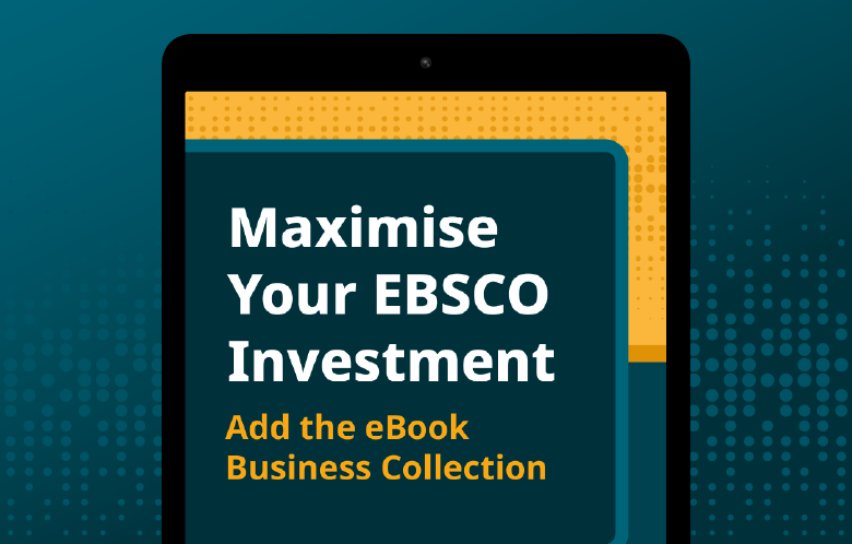 Maximise Your EBSCO Investment: Add the eBook Business Collection Infographic in tablet