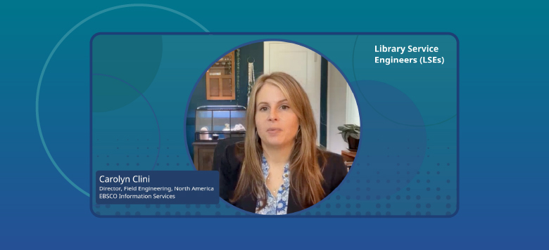 Video still of Carolyn Clini, Director, Field Engineering, North America at EBSCO Information Services discussing Library Service Engineers (LSEs)