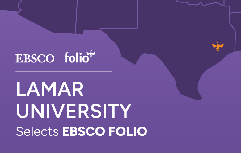 illustration of Texas with FOLIO bee where Lamar University is and "Lamar University Selects EBSCO FOLIO" on the image
