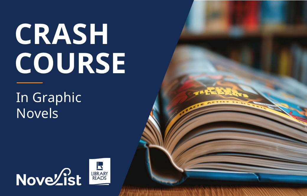 A promotional graphic for a "Crash Course in Graphic Novels" by NoveList and Library Reads. The left side features a blue background with white text reading "CRASH COURSE In Graphic Novels" and logos for NoveList and Library Reads. The right side shows an open graphic novel with colorful illustrations on a wooden surface, with a blurred background suggesting bookshelves.