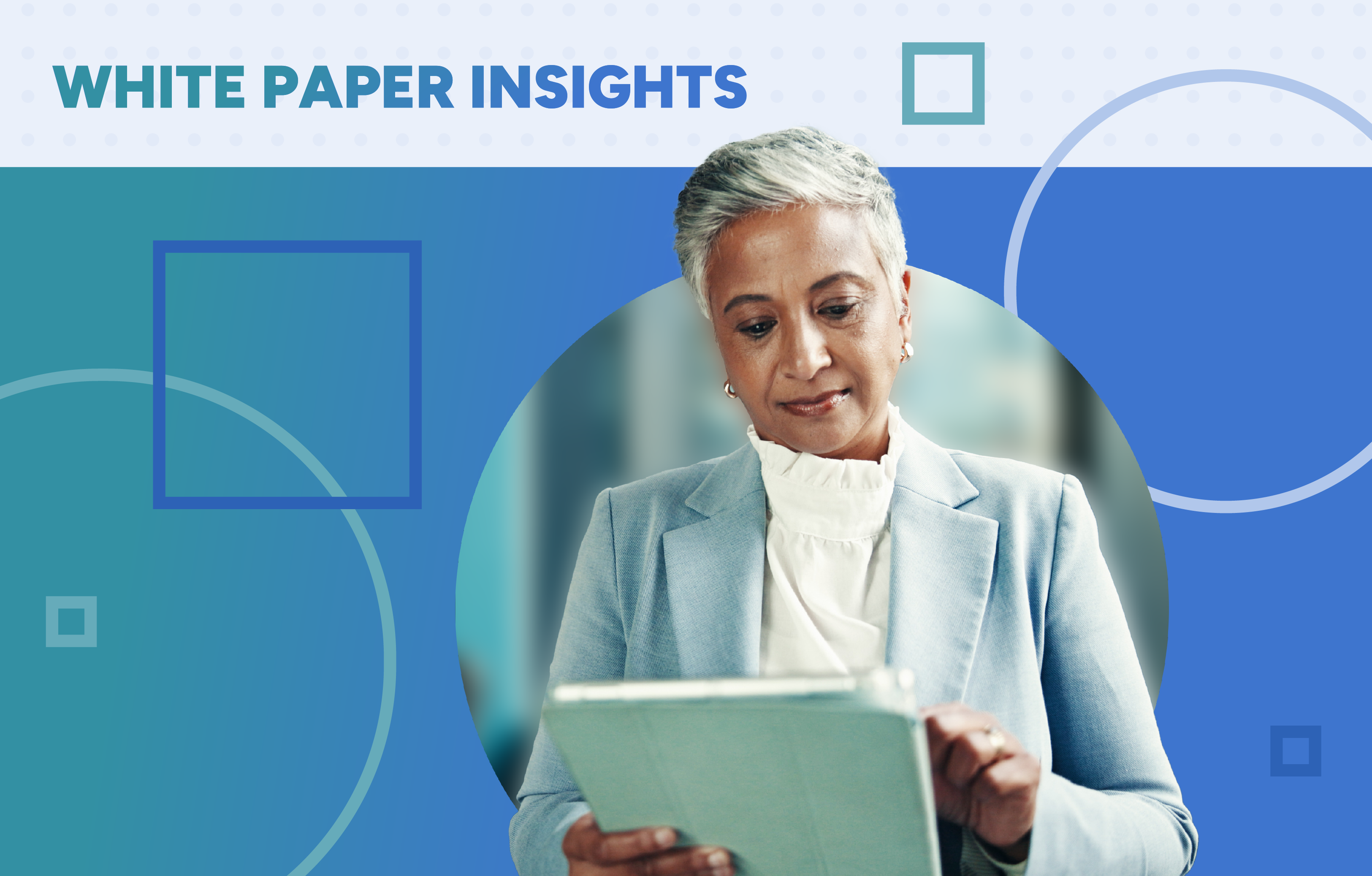 White Paper Insights (Woman on a tablet with shapes surrounding the background)