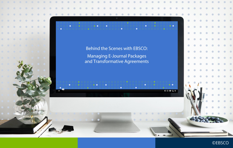 Screenshot of “Behind the Scenes with EBSCO: Managing E-Journal Packages and Transformative Agreements” video in computer on desk with plant, notebooks and phone.