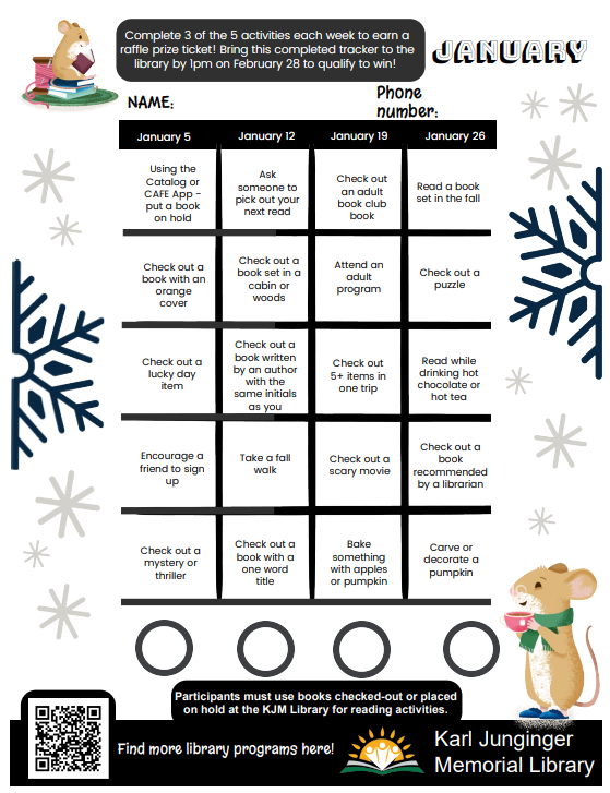 January reading challenge tracker from Karl Junginger Memorial Library. The sheet lists weekly activities for January 5, 12, 19, and 26, such as “Using the catalog or app to put a book on hold,” “Check out a book with an orange cover,” “Attend an adult program,” and “Read while drinking hot chocolate or tea.” Decorative snowflakes and a cartoon mouse holding a mug appear on the page, along with circles for marking progress and a QR code for more library programs.

