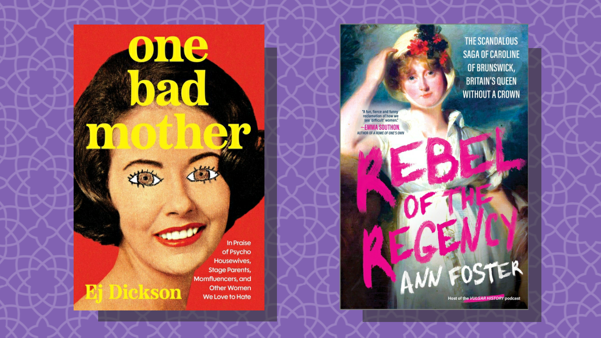 Image of two book covers: One Bad Mother by Ej Dickson and Rebel of the Regency by Ann Foster