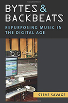 Cover of "Bytes & Backbeats: Repurposing Music in the Digital Age"