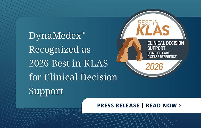 Dynamedex recognized as 2026 best in KLAS for Clinical Decision Support (Press Release | Read Now)